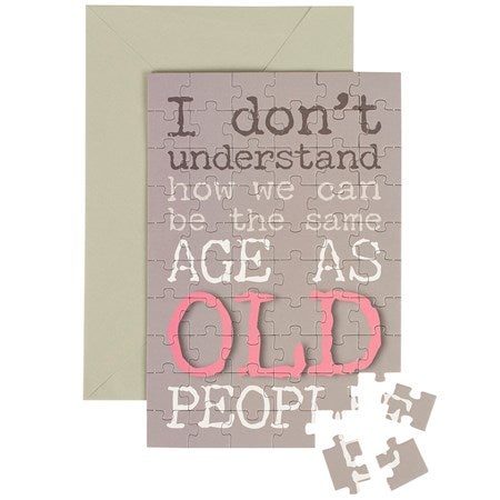 Same Age as Old People Puzzle Card