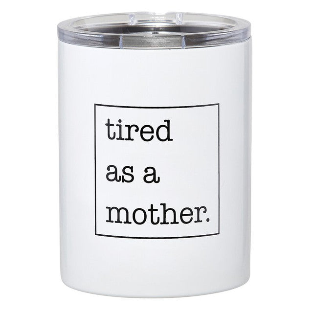 Tumbler Tired As a Mother