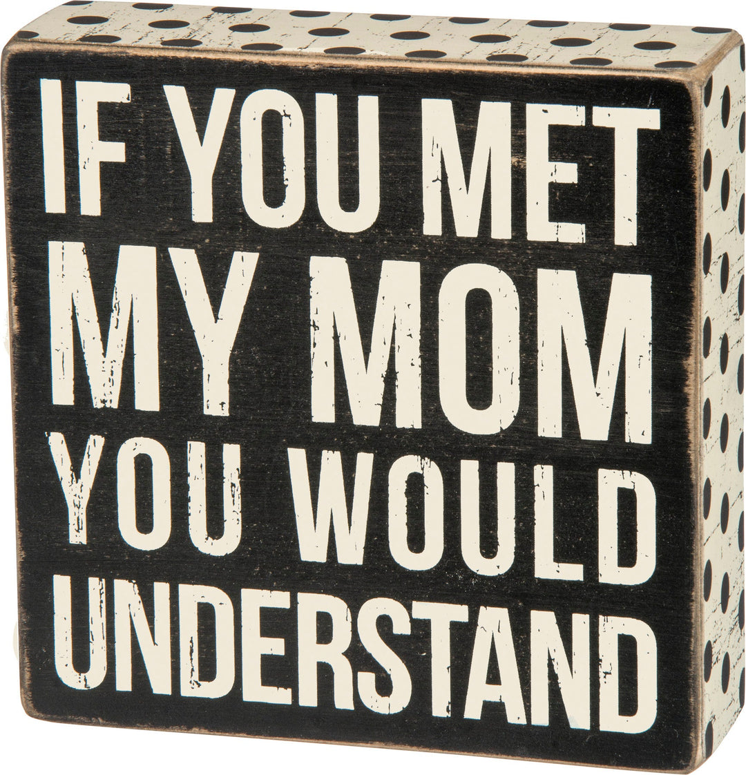 Met My Mom Box Sign