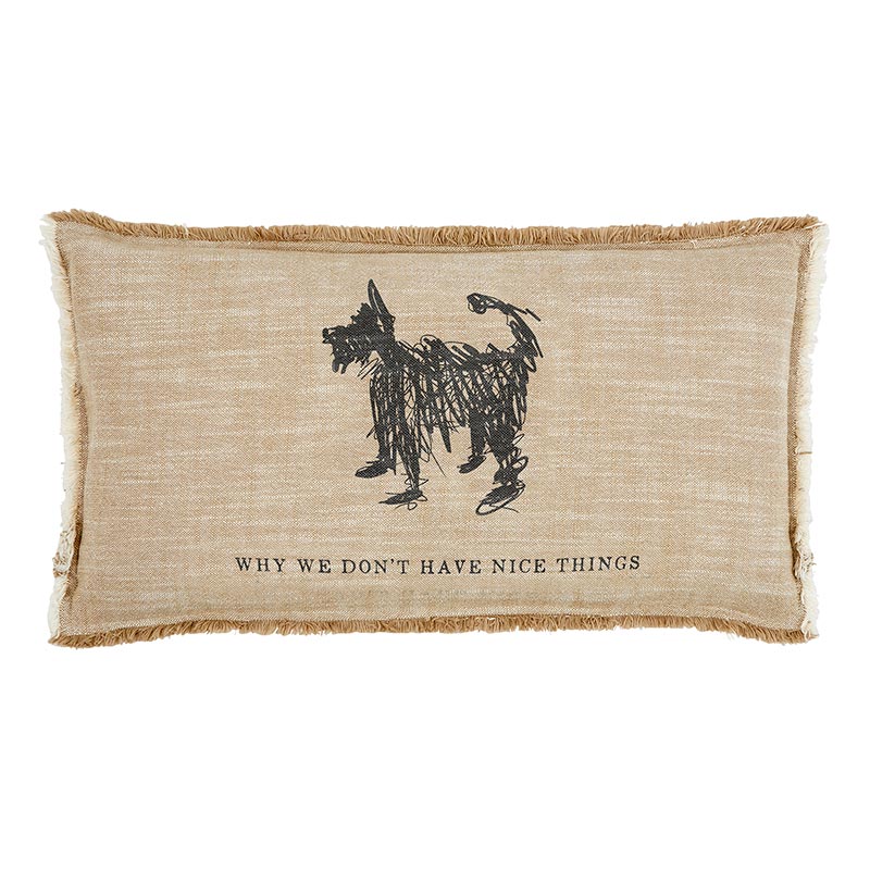 Don’t have nice things pillow