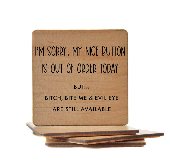 My Nice Button Is Out Of Order Funny Wood Coaster