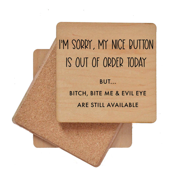 My Nice Button Is Out Of Order Funny Wood Coaster